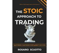 The Stoic Approach to Trading: Mastering Emotions for Market Success