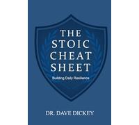 THE STOIC CHEAT SHEET: Building Daily Resilience