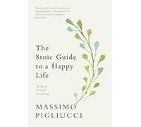 Le guide stoïcien pour une vie heureuse – 53 brèves leçons pour vivre