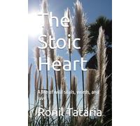 The Stoic Heart: A life of wild souls, words, and love