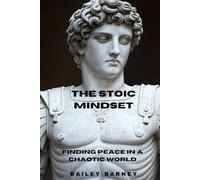 The Stoic Mindset: Finding Peace in a Chaotic World
