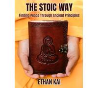 The Stoic Way: Finding Peace Through Ancient Principles
