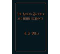 The Stolen Bacillus and Other Incidents: Luxure Edition