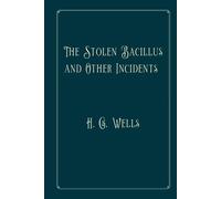 The Stolen Bacillus and Other Incidents: Perfect Version