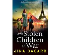 The Stolen Children of War: A BRAND NEW emotional and gripping WW2 tale of survival, sacrifice and hope from Jina Bacarr for 2026