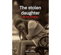 The stolen daughter: By her mother