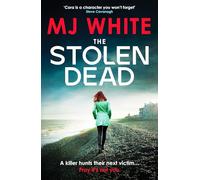 The Stolen Dead: A chilling, twisty and unputdownable British crime thriller