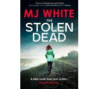 The Stolen Dead A chilling, twisty and unputdownable British crime thriller - MJ White - Hera - ebook (ePub) - Livre