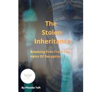 The Stolen Inheritance: Breaking Free From The Heirs Of Deception