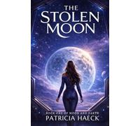 The Stolen Moon: Moon and Earth