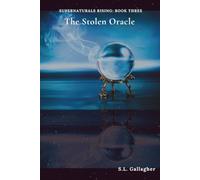 The Stolen Oracle: Supernaturals Rising: Book Three
