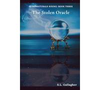 The Stolen Oracle: Supernaturals Rising: Book Three
