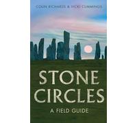 The Stone Circles: A Field Guide