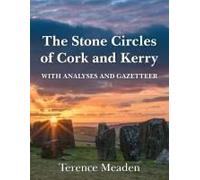 The Stone Circles Of Cork And Kerry