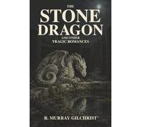 The Stone Dragon and Other Tragic Romances: Some Hauntings Begin With a Jealous Lover, Not a Ghost