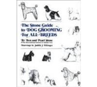 The Stone Guide to Dog Grooming for All Breeds Stone, Ben, Stone, Pearl (Auteur)