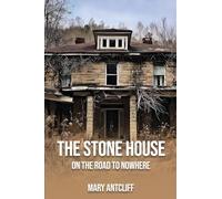 The Stone House: On the Road to Nowhere
