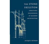 Jacques Heyman – The Stone Skeleton – Structural Engineering of Masonry Architecture – Poche
