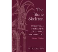 The Stone Skeleton Structural Engineering of Masonry Architecture - Heyman,Jacques - Cambridge University Press - ebook (ePub) - Livre