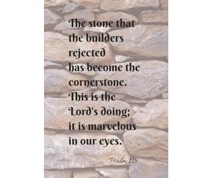 The Stone that the Builders Rejected has Become the Cornerstone. This is the Lord's Doing; It is Marvelous in Our Eyes: Psalm 118 | Prayer Journal | ... Scripture | Bible Diary | 200 Lined Pages