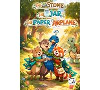The Stone, The Jar, and The Paper Airplane: free your hidden emotions: A Gentle Story About Feelings, Courage, and Friendship - A Picture Book for Kids Ages 4-8