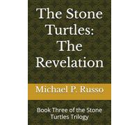 The Stone Turtles: The Revelation: Book Three of the Stone Turtles Trilogy