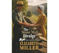 The Stone Wall Divulge: An Amish Christian Fiction Love Triangle Romance