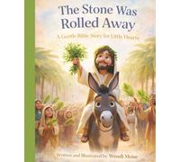 The Stone Was Rolled Away, A Gentle Bible Story For Little Heart’s Story About Jesus’ Resurrection and God’s Promise of Hope: A Comforting Picture ... Easter Morning, Trust, and Everlasting Love