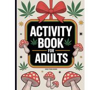 The Stoner activity book for adults: 191 pages of great fun, wordsearch, crossword, mazes, nanogram, interesting facts about marijuana, and much more for Stress Relief and Relaxation