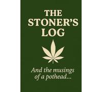 The Stoner's Log: And the musings of a pothead...