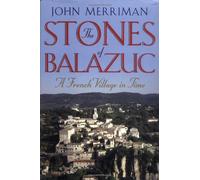 The Stones of Balazuc: A French Village Through Time