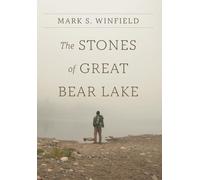The Stones Of Great Bear Lake