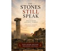 The Stones Still Speak: Discovering Ancient Turkey - The Seven Churches of Revelation