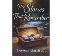 THE STONES THAT REMEMBER: A Moving Story of Family, Forgiveness, and Hope Memory, Love, and Becoming [ 6x9 Book ]