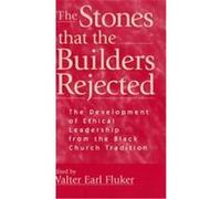 The Stones That the Builders Rejected