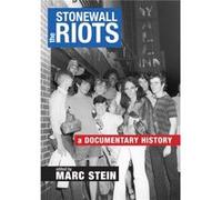 The Stonewall Riots Edited by Marc Stein (Auteur)