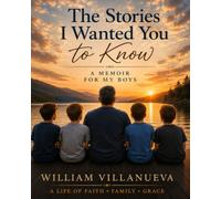 The Stories I Wanted You to Know: A Memoir for My Boys
