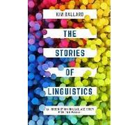 The Stories Of Linguistics: An Introduction To Language Study Past And Present