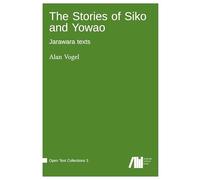 The Stories of Siko and Yowao: Jarawara texts