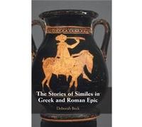 The Stories of Similes in Greek and Roman Epic by Beck & Deborah University of Texas & Austin Beck Deborah University of Texas Austin (Auteur)