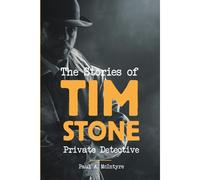 The Stories Of Tim Stone Private Detective