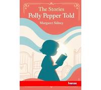 The Stories Polly Pepper told