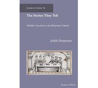 The Stories They Tell: Halakhic Anecdotes in the Babylonian Talmud