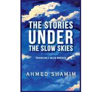 The Stories Under The Slow Skies - Tranche I: Blue Breeze