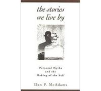 The Stories We Live By by Dan P. McAdams Dan P. McAdams (Auteur)