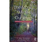 The Stories We Tell Ourselves: Mentalizing Tales Of Dating And Marriage (Paperback) J Mark Thompson, Richard Tuch (Auteur)