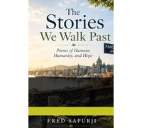 The Stories We Walk Past: Poems of Humour, Humanity, and Hope