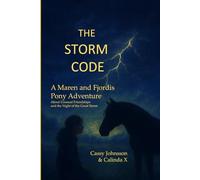 The Storm Code: A Maren and Fjordis Pony Adventure about Unusual Friendships and the Night of the Great Storm