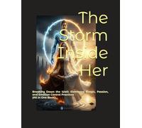 The Storm Inside Her: Breaking Down the Wall: Elemental Magic, Passion, and Emotion Control Practices (All in One Book).