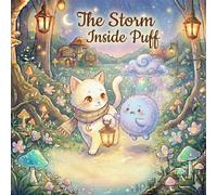 The Storm Inside Puff: A Cozy Fantasy Story About Big Feelings, Friendship, and Finding Calm